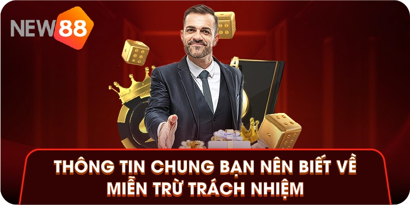 Thông tin chung bạn nên biết về miễn trừ trách nhiệm